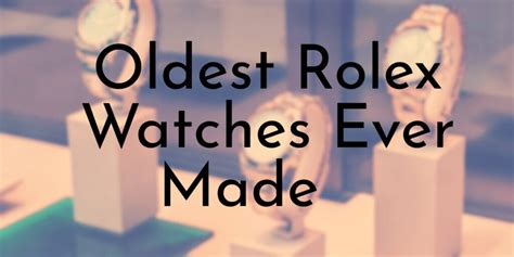 100 year old rolex|oldest Rolex ever.